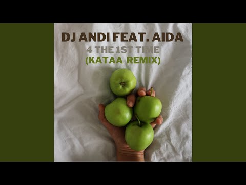 4 The 1st Time (feat. Aida) Kataa Remix