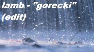 lamb - gorecki (edit)