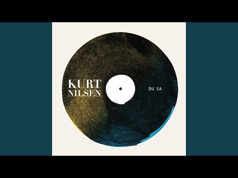 Du sa - Kurt Nilsen