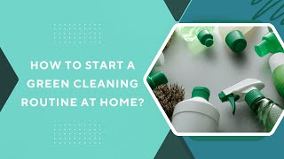 How to Start a Green Cleaning Routine at Home?