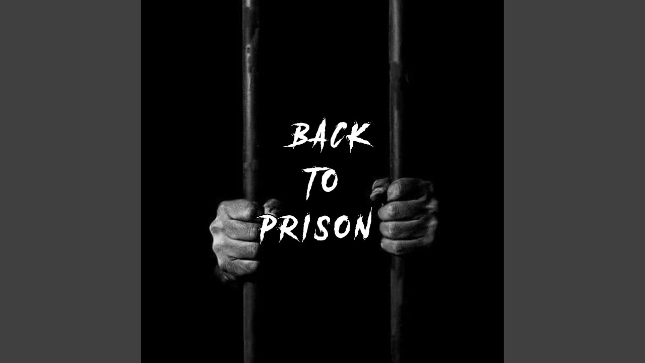 Back To Prison