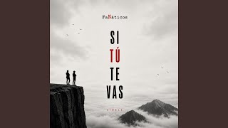 Si Tú Te Vas