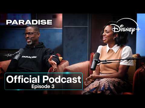 Paradise Official Podcast (Episode 3) | Disney+ UK