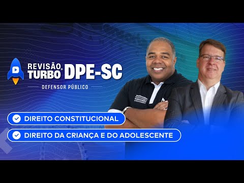 Concurso DPE-SC | Dir. Constitucional e Dir. da Criança e do Adolescente | Revisão Turbo