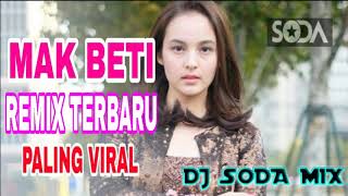 Download lagu DJ MAK BETI 🎶 VIRAL!! - DJ SODA (Remix Terbaru) mp3