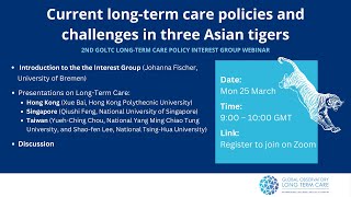 Current long-term care policies and challenges in three Asian tigers, webinar recording, 25 March 2024