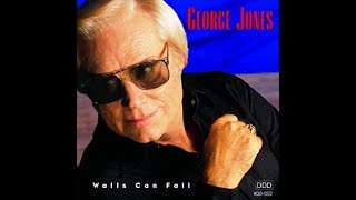 Walls Can Fall~George Jones