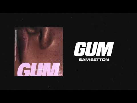 Sam Setton - Gum (Official Audio)