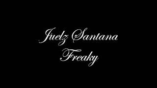 Juelz Santana   Freaky