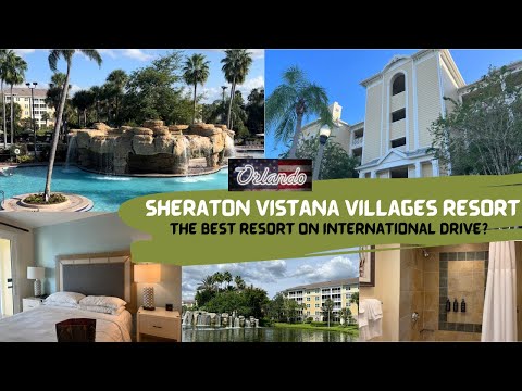 Sheraton Vistana Resort Villas - FULL TOUR - Best Hotel On International Drive? Orlando Disney