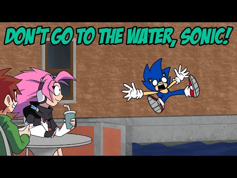 Don't Go To The Water, Sonic!