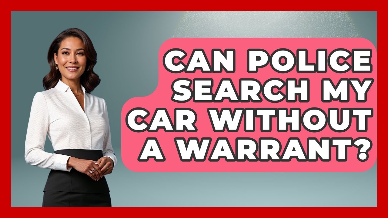 Can Police Search My Car Without A Warrant? - Law Enforcement Insider