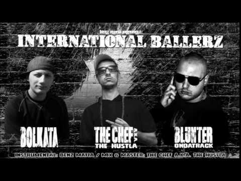 The Chef a.k.a The Hustla - International Ballerz (Feat. Blunter On Da Track)