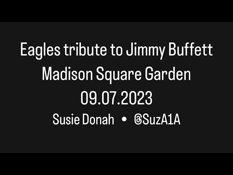 Eagles tribute to Jimmy Buffett (FULL) Madison Square Garden 9/7/23