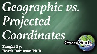 Geographic Coordinate Systems  and Projected Coordinate Systems in ArcGIS and ArcMap