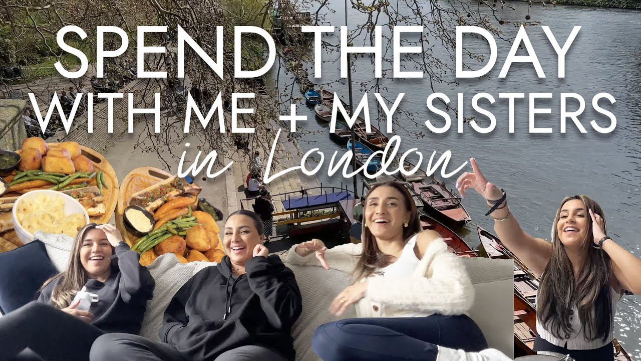 Easter weekend with my sisters in London | Nina Ubhi