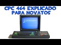 As Es El Amstrad Cpc 464 Explicado Para Novatos