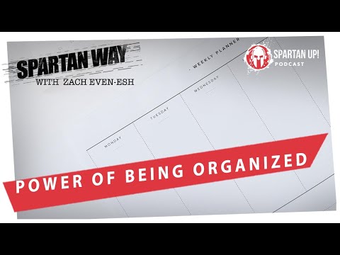 How Organization Can Boost Your Success // SPARTAN WAY 011
