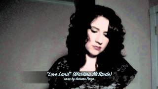 Autumn Paige - "Love Land" (Martina McBride)
