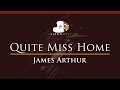James Arthur - Quite Miss Home - HIGHER Key (Piano Karaoke Instrumental) James Arthur - Quite Miss Home - HIGHER Key (Piano Karaoke Instrumental)
