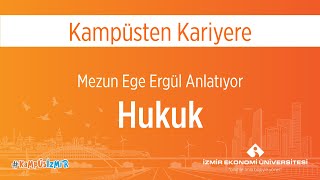 Kampüsten Kariyere - Hukuk Bölümü Mezunu Ege Ergül
