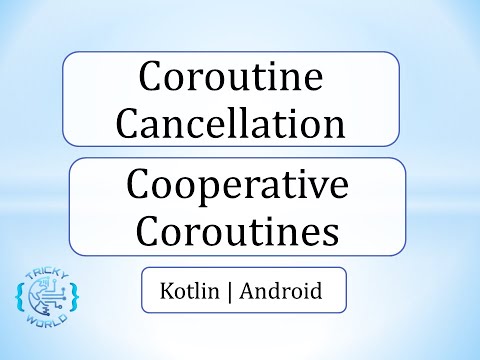 Cancelling a coroutine & making it Cooperative in Kotlin/Android