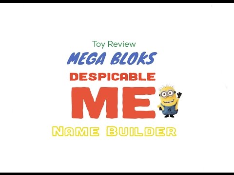 Toy Review: Mega Bloks Despicable Me Name Builder