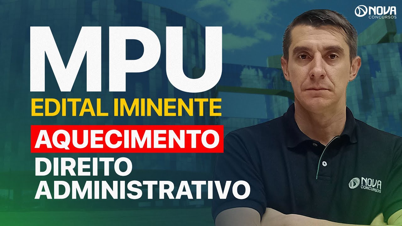 Concurso MPU 2024: Aquecimento Direito Administrativo
