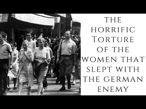The HORRIFIC Torture Of The Women That Slept With The German Enemy