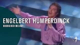 Engelbert Humperdinck - Unchained Melody (From &quot;Engelbert Live&quot;)