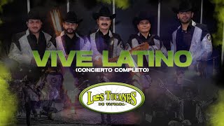 Vive Latino - Los Tucanes De Tijuana  (Concierto Completo)