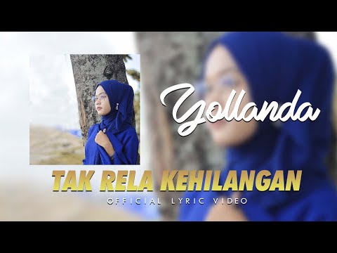 Yollanda - Tak Rela Kehilangan (Official Lyric Video)