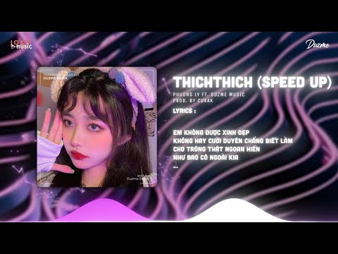 ThichThich (Speed Up) | Anh sẽ thấy ngoài kia đấy bao cô gái như em...Nhạc HOT Trend Tik Tok