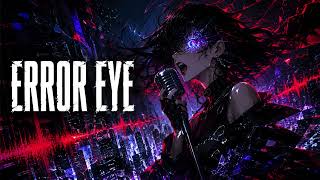 【オリジナル曲】ERROR EYE｜その眼を逸らすな。中毒性ダークJ-POP
