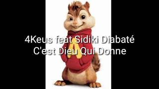 4Keus feat  Sidiki Diabate - C&#39;Est Dieu Qui Donne version chipmunks