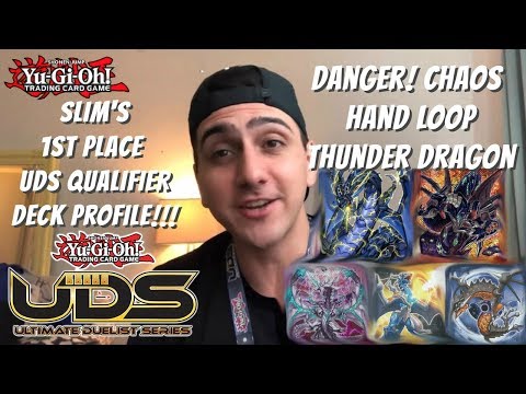 Yugioh UDS Qualifier 1st Place Deck Profile - Danger! Chaos Hand Loop Thunder Dragon ft. Slim!!!