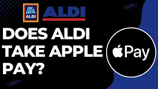 Does Aldi Take Apple Pay