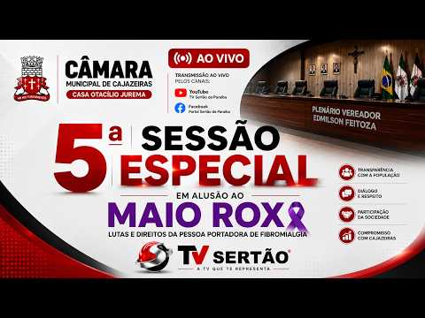 🔴 AO VIVO | 5ª SESSÃO ESPECIAL EM ALUSÃO AO MAIO ROXO NA CÂMARA DE CAJAZEIRAS