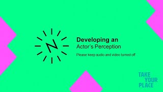Summer School Series 2021 - Developing an Actor’s Perception