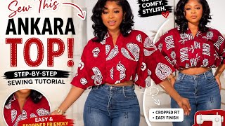 DIY Ankara Crop Top Tutorial | Easy & Stylish Beginner Sewing Project