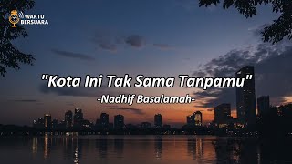 Download lagu Kota Ini Tak Sama Tanpamu - Nadhif Basalamah (1 Jam   Reverb) mp3