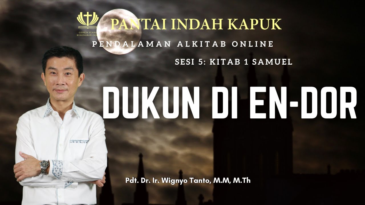 Kitab 1 Samuel (Sesi 5) – Dukun di En-Dor – Pdt. Dr. Ir. Wignyo Tanto, M.M, M.Th