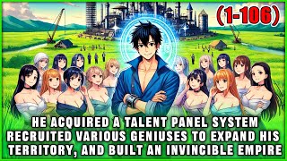 🔥He Acquired a Talent Panel System and Subdued Geniuses to Help Him Build an Invincible Empire