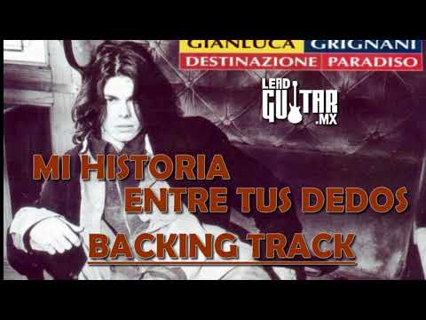 Gianluca Grignani - Mi Historia Entre Tus Dedos (con voz) Backing Track