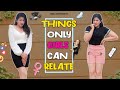 THINGS ONLY GIRLS CAN RELATE Sibbu Giri Aashish Bhardwaj