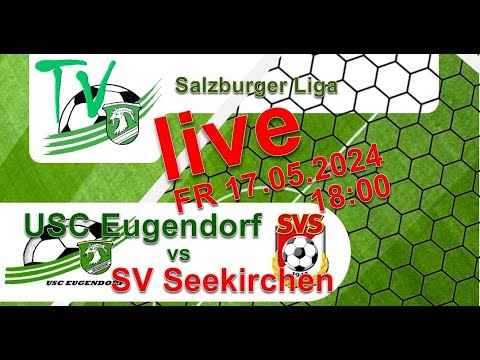 2024 05 17 USC Eugendorf vs SV Seekirchen - Salzburger Liga