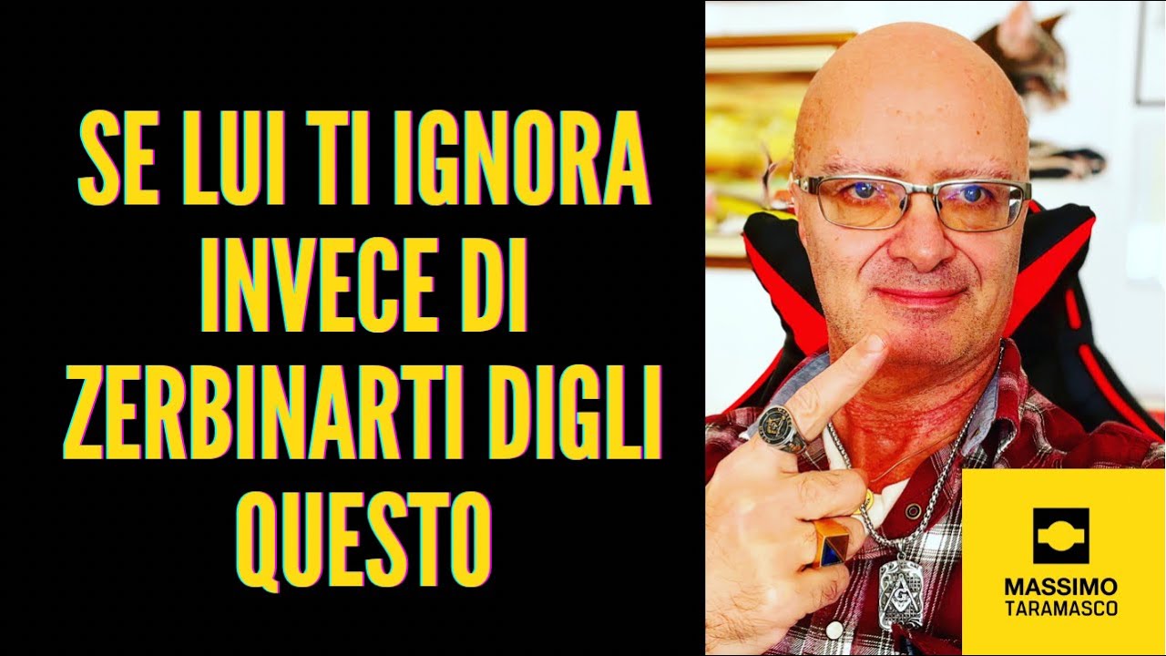 Watch Now SE LUI TI IGNORA INVECE DI ZERBINARTI DIGLI QUESTO SE LUI TI IGNORA INVECE DI ZERBINARTI DIGLI QUESTO
