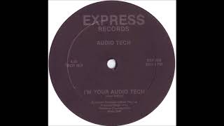 Audio Tech ‎– I'm Your Audio Tech (Tech Mix)