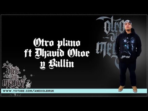 05. Anexo Leiruk - Otro plano ft. Dhavid Okoe y Ballin (Lyric Vídeo)