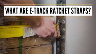 What are E-Track Ratchet Straps | How to Use E-Track Ratchet Straps